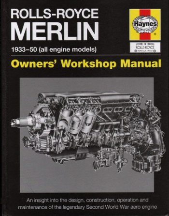 Rolls-Royce Merlin 1933-50 all engine models Owners workshop manual
