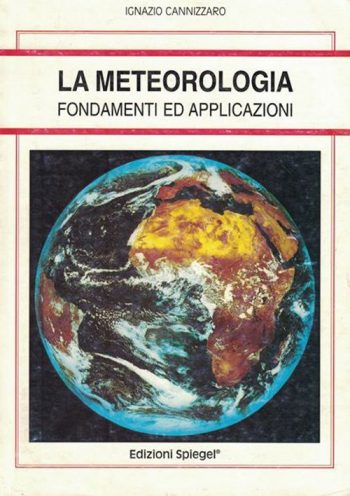 La Meteorologia. Fondamenti ed applicazioni