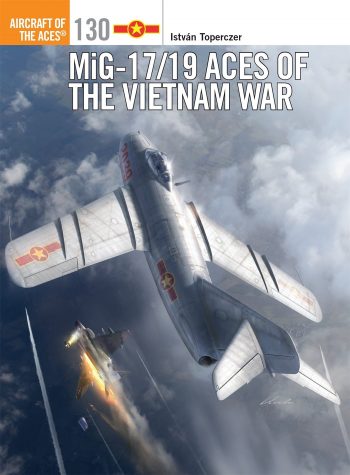 Aircraft of the Aces n. 130 - MIG-17/19 ACES OF THE VIETNAM WAR