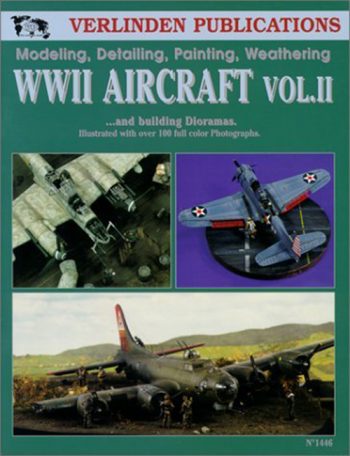 Modeling detailing painting weathering WWII aircraft (vol. II) and building diora