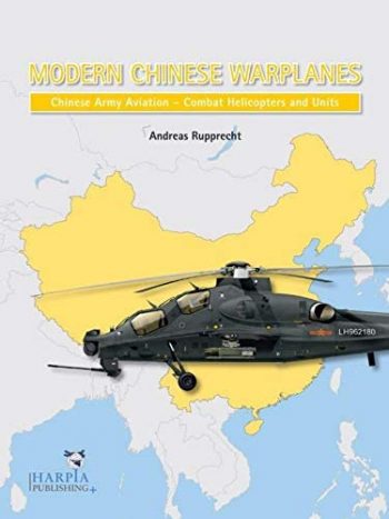 MODERN CHINESE WARPLANES Chinese Warplanes - Chinese Army Aviation - Aircraft and Units