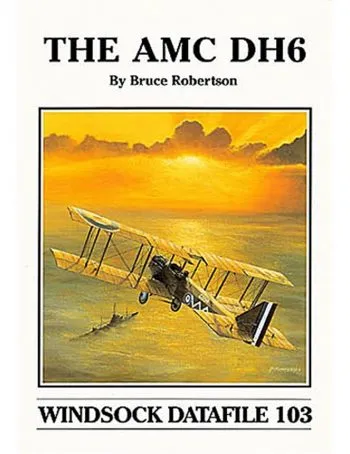 Windsock Datafile n. 103 - The AMC DH6