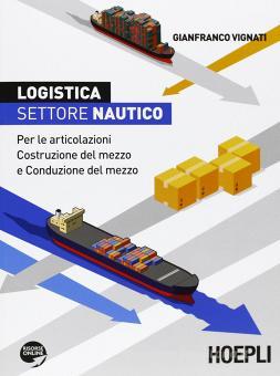 Logistica. Settore Nautico. per le articolazioni Costruzioni del mezzo e Conduzione del mezzo