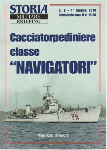 Storia Militare Briefing n. 9 - CACCIATORPEDINIERE CLASSE “NAVIGATORI”