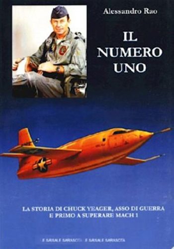 Il numero uno. La storia di Chuck Yeager, asso di guerra e primo a superare i mach 1