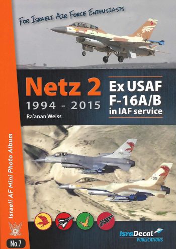Israeli AF Mini Photo album n. 7 - Netz 2 1994-2015 Ex USAF F-16 A/B in IAF Service
