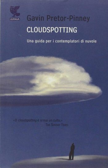 Cloudspotting. Una guida per i contemplatori di nuvole