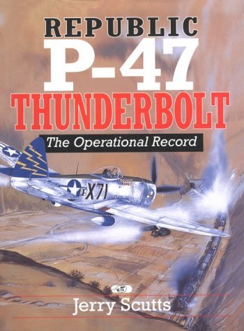 Republic P-47 Thunderbolt. The operational Record