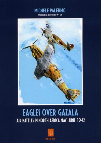 Eagles over Gazala The air battles in North Africa,  May-June 1942