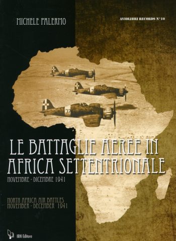 Aviolibri Records n. 10 - Le battaglie aeree in Africa Settentrionale. Novembre-dicembre 1941