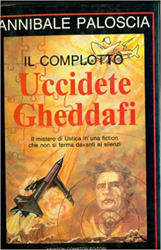 Il complotto - Uccidete Gheddafi