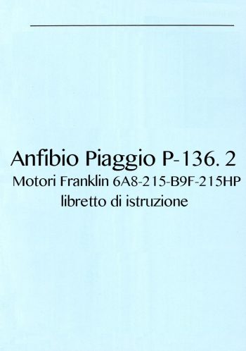 Anfibio Piaggio P-136. 2 Motori Franklin 6A8-215-B9F-215HP