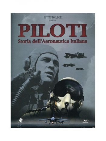 Piloti. Storia dell'aeronautica italiana. DVD