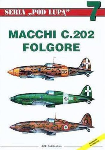 Macchi C.202 Folgore. Serie Pod Lupa N. 7