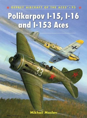 Osprey Aircraft of the Aces n. 95 - Polikarpov I-15, I-16 and I-153 Aces