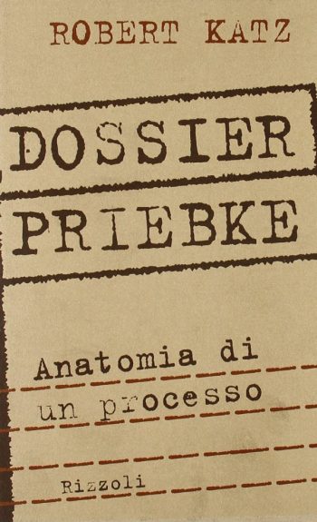 Dossier Priebke. Anatomia di un processo