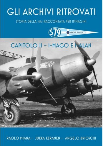 Gli Archivi ritrovati. Storia della SIAI raccontata per immagini. Capitolo II. I-MAGO e I-ALAN