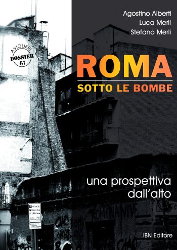 Roma sotto le bombe. Una prospettiva dall’alto