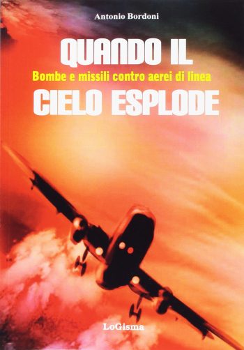 Quando il cielo esplode- Bombe e missili contro aerei di linea