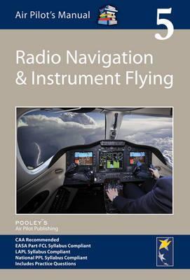 VOLUME 5 – THE AIR PILOT'S MANUAL, RADIO NAVIGATION & INSTRUMENT FLYING