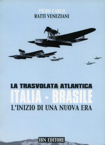 La Trasvolata atlantica Italia-Brasile. L'inizio di una nuova era