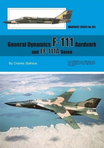 Warpaint Series n. 104 - GENERAL DYNAMICS F-111 AARDVARK AND EF-111A RAVEN