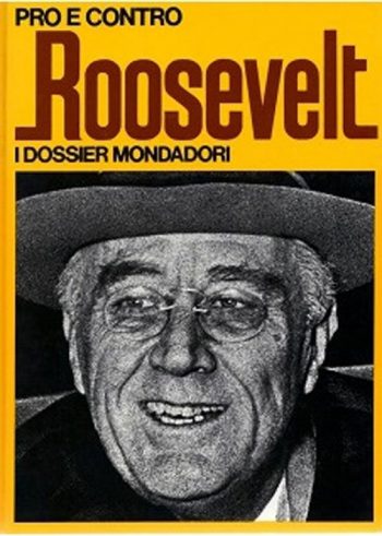 I Dossier Mondadori n.11 - Pro e contro - Roosvelt