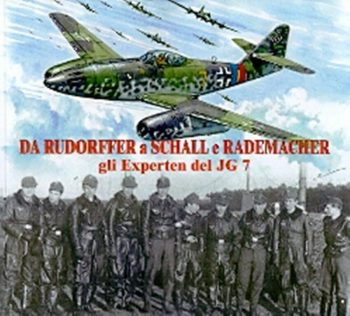 Da Rudorffer a Schall e Rademacher - Gli Experten del JG 7