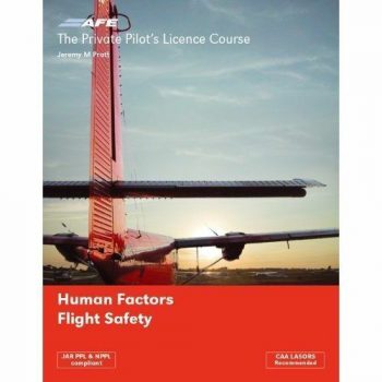 Human Factors Flight Safety - The Private Pilot's Licence Course - Jar PPL & NPPL Compliant