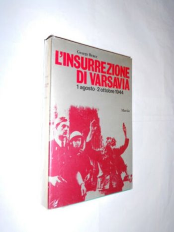 L'insurrezione di Varsavia. 1 agosto-2 ottobre 1944