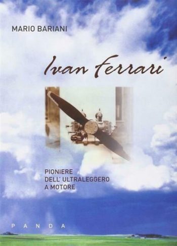 Ivan Ferrari. Pioniere dell'ultraleggero a motore
