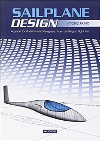 Sailplane design. A guide for students and designers. From drafting to flight test.