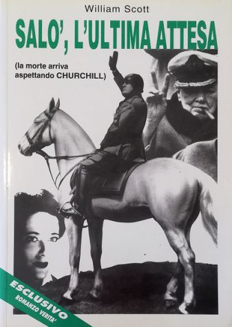 Salò, l'ultima attesa (la morte arriva aspettando Churchill)
