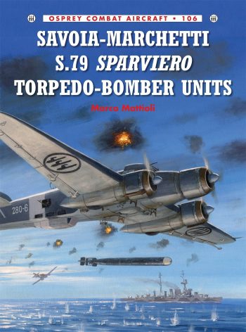 Osprey Combat Aircraft n. 106 - Savoia-Marchetti S.79 Sparviero Torpedo-Bomber Units