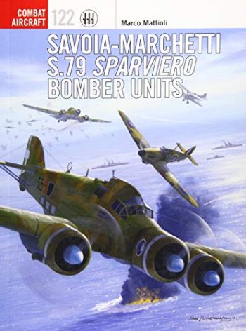 Osprey Combat Aircraft n. 122 - Savoia marchetti S.79 Sparviero BOMBER UNITS