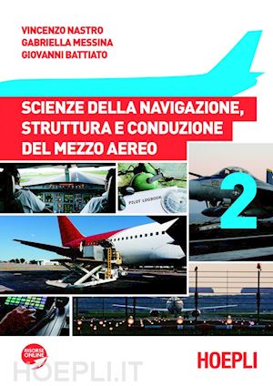 Scienze della navigazione struttura e conduzione del mezzo aereo vol.2