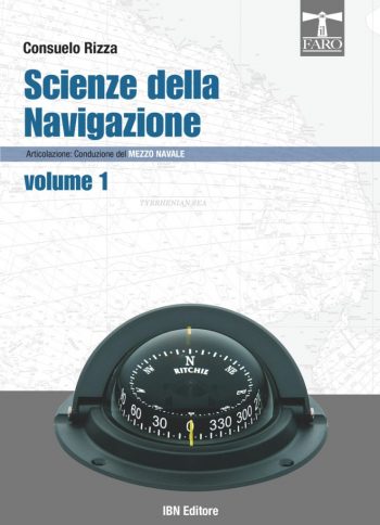 Scienze della Navigazione - Articolazione conduzione del mezzo navale Vol. 1
