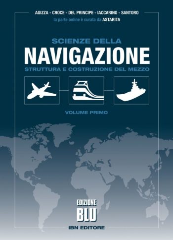 Scienze della navigazione. Struttura e costruzione del mezzo - Vol.I (Edizione Blu)