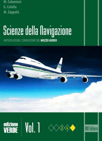 Scienze della navigazione. Articolazione conduzione del mezzo aereo - Vol.1 (Edizione Verde)