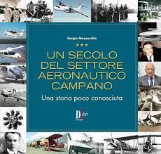 Un secolo del settore aeronautico campano. Una storia poco conosciuta