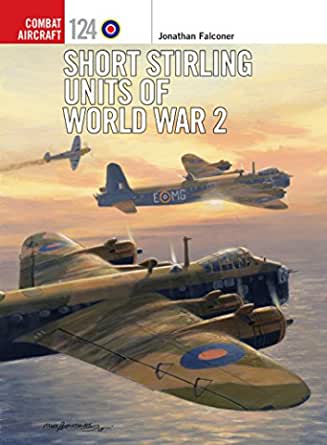 Osprey Combat Aircraft n. 124 - SHORT STIRLING UNITS OF WWII