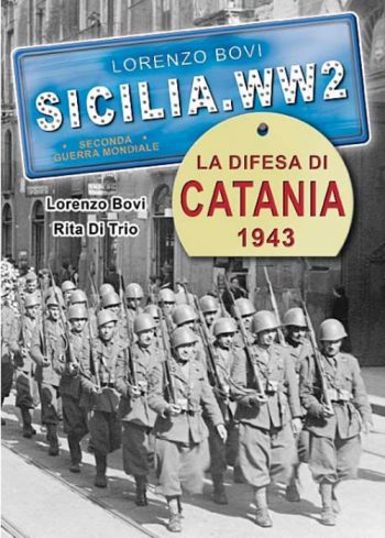 Sicilia.WW2 Seconda Guerra Mondiale La Difesa di Catania 1943