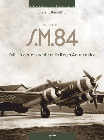 S.M.84 L'ultimo Aerosilurante della Regia Aeronautica
