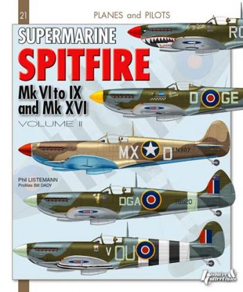 Planes and Pilots n. 21 - Supermarine Spitfire MK VI to IX and XVI Volume II
