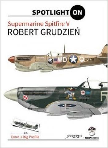 Mushroom Publications - Spotlight on n. 1 Supermarine Spitfire V. Extra 1 Big Profile