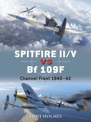 Osprey Duel n. 67 - SPITFIRE II/V VS BF 109F - CHANNEL FRONT 1940-42