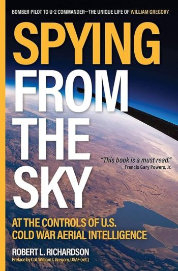Spying from the Sky: At the Controls of US Cold War Aerial Intelligence