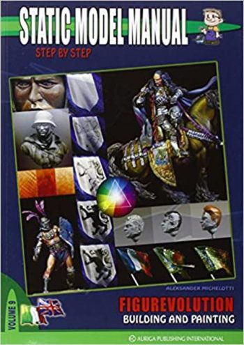 Static Model manual Step by Step Volume 9. Figurevolution Building and Painting