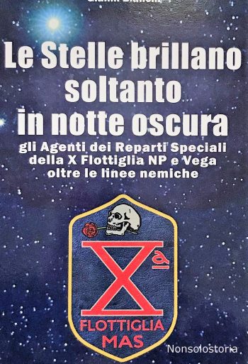 Le stelle brillano soltanto in notte oscura. Gli agenti dei reparti speciali della X Flottiglia NP Vega oltre le linee nemiche