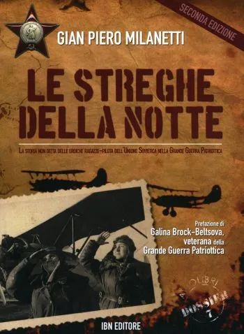 Aviolibri Dossier N. 7 -Le Streghe della notte. La storia non detta delle eroiche ragazze pilota dell'Unione Sovietica nella Grande Guerra patriottica. II EDIZIONE